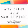 Sample any Photograph in this shop through a Sample Print, which is 3.5x5 inches.